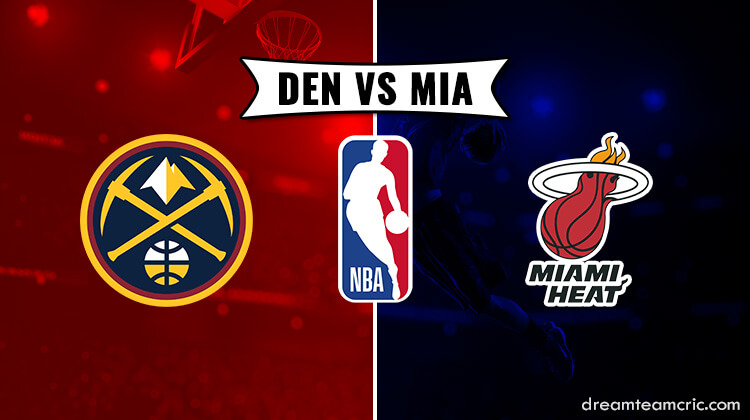 DEN vs MIA DREAM11 Match Prediction Basketball | NBA Preview